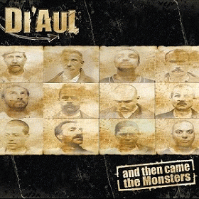 Di'Aul : And Then Came the Monsters